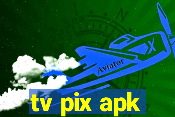 tv pix apk